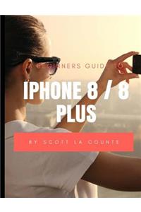 A Beginners Guide to iPhone 8 / 8 Plus