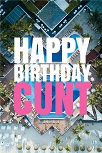 HAPPY BIRTHDAY, CUNT! A fun, rude, playful DIY birthday card (EMPTY BOOK), 50 pages, 6x9 inches