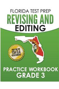 FLORIDA TEST PREP Revising and Editing Practice Workbook Grade 3