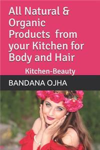 All Natural & Organic Products from Your Kitchen for Body and Hair