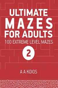 Ultimate Mazes for Adults 2