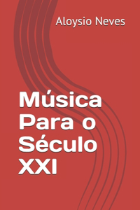 Música Para o Século XXI