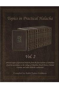 Topics in Practical Halacha Vol. 2