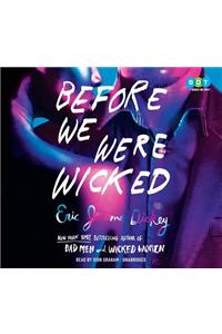 Before We Were Wicked