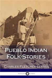 Pueblo Indian Folk-Stories