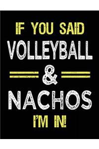 If You Said Volleyball & Nachos I'm in