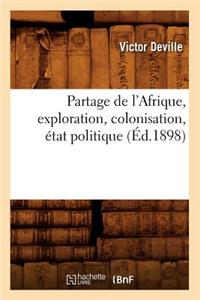 Partage de l'Afrique, Exploration, Colonisation, État Politique (Éd.1898)