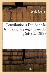 Contribution à l'étude de la lymphangite gangréneuse du pénis