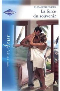 La Force Du Souvenir (Harlequin Azur)
