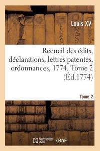 Recueil Des Édits, Déclarations, Lettres Patentes, Ordonnances, 1774. Tome 2