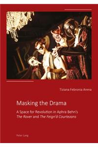 Masking the Drama