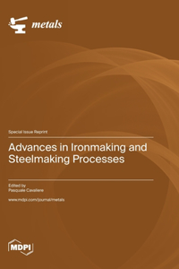 Advances in Ironmaking and Steelmaking Processes