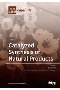 Catalyzed Synthesis of Natural Products