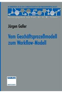 Vom Geschäftsprozeßmodell Zum Workflow-Modell