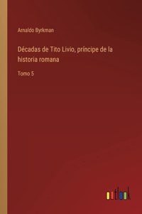 Décadas de Tito Livio, príncipe de la historia romana