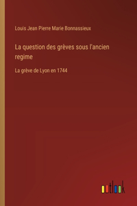 La question des grèves sous l'ancien regime