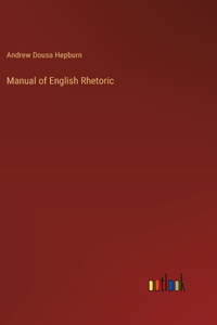 Manual of English Rhetoric