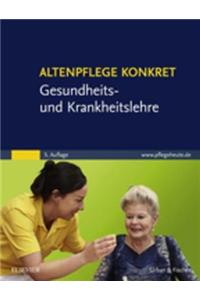 Altenpflege Konkret Gesundheits- Und Krankheitslehre