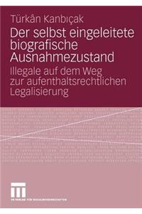 Der selbst eingeleitete biografische Ausnahmezustand