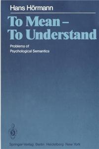 To Mean - to Understand