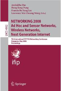 Networking 2008 AD Hoc and Sensor Networks, Wireless Networks, Next Generation Internet