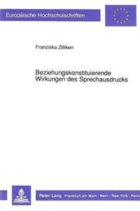 Beziehungskonstituierende Wirkungen Des Sprechausdrucks