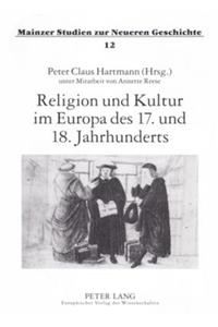 Religion Und Kultur Im Europa Des 17. Und 18. Jahrhunderts