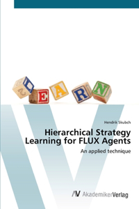 Hierarchical Strategy Learning for FLUX Agents
