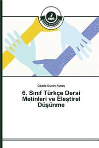 6. Sinif Türkçe Dersi Metinleri ve Elestirel Düsünme