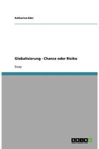 Globalisierung - Chance oder Risiko