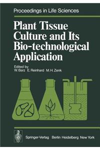 Plant Tissue Culture and Its Bio-Technological Application