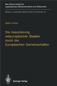 Die Assoziierung Osteuropäischer Staaten Durch Die Europäischen Gemeinschaften