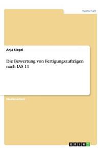 Die Bewertung von Fertigungsaufträgen nach IAS 11
