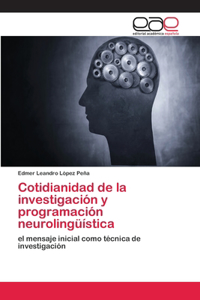 Cotidianidad de la investigación y programación neurolingüística
