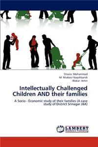 Intellectually Challenged Children AND their families