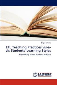 Efl Teaching Practices VIS-A-VIS Students' Learning Styles