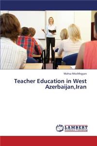Teacher Education in West Azerbaijan, Iran
