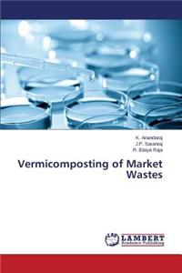 Vermicomposting of Market Wastes