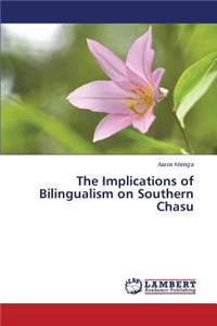 The Implications of Bilingualism on Southern Chasu