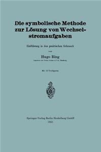 Die symbolische Methode zur Lösung von Wechselstromaufgaben