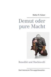 Demut oder pure Macht