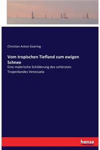Vom tropischen Tiefland zum ewigen Schnee