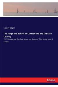 Songs and Ballads of Cumberland and the Lake Country