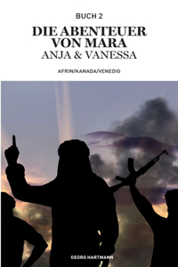 Abenteuer von Mara, Anja und Vanessa: Afrin/ Kanada/ Venedig