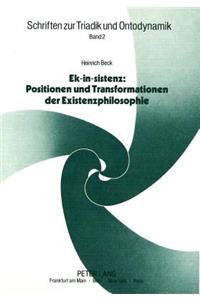 Ek-In-Sistenz: Positionen Und Transformationen Der Existenzphilosophie