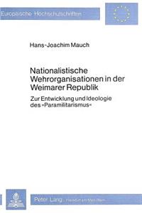 Nationalistische Wehrorganisationen in Der Weimarer Republik