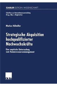 Strategische Akquisition Hochqualifizierter Nachwuchskräfte