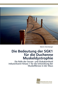 Bedeutung der SGK1 für die Duchenne Muskeldystrophie