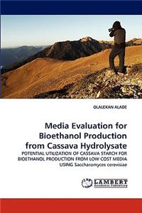 Media Evaluation for Bioethanol Production from Cassava Hydrolysate
