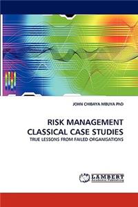 Risk Management Classical Case Studies
